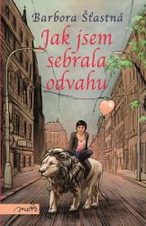 Jak jsem sebrala odvahu Jak jsem sebrala odvahu