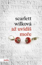 Až uvidíš moře - Scarlett Wilková - Válečné romány Až uvidíš moře