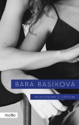 Rozhovory s útěkem - Bára Basiková - Česká a slovenská beletrie Rozhovory s útěkem