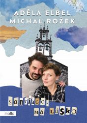Santiago, má lásko - Adéla Elbel - Česká a slovenská beletrie Santiago, má lásko