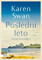 Poslední léto - Karen Swan - Historické romány Poslední léto