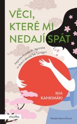 Věci, které mi nedají spát - Mia Kankimäki - Cestopisy a reportáže Věci, které mi nedají spát