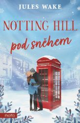 Notting Hill pod sněhem - Jules Wake - Romány pro ženy Notting Hill pod sněhem