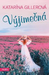 Výjimečná - Katarína Gillerová - Romány pro ženy Výjimečná