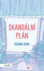 Skandální plán - Johana Kral - Světová beletrie Skandální plán