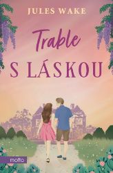 Trable s láskou - Jules Wake - Romány pro ženy Trable s láskou