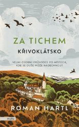 Za tichem - Křivoklátsko - Roman Hartl - Cestopisy Česká republika Za tichem - Křivoklátsko