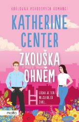 Zkouška ohněm - Katherine Center - Romány pro ženy Zkouška ohněm