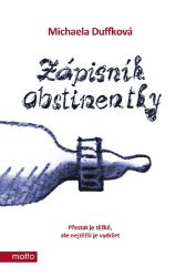 Zápisník abstinentky - Michaela Duffková - Literatura faktu Zápisník abstinentky