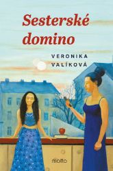 Sesterské domino - Veronika Valíková - Romány pro ženy Sesterské domino