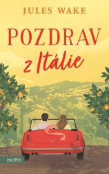 Pozdrav z Itálie - Jules Wake - Romány pro ženy Pozdrav z Itálie