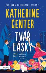 Tvář lásky - Katherine Center - Romány pro ženy Tvář lásky