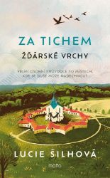 Za tichem - Žďárské vrchy - Lucie Šilhová - Mapy a průvodci Za tichem - Žďárské vrchy