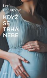 Když se trhá nebe - Lenka Chalupová - Historické romány Když se trhá nebe