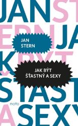 Jak být šťastný a sexy Jak být šťastný a sexy