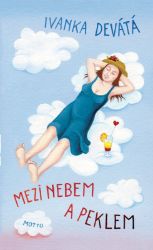 Mezi nebem a peklem - Ivanka Devátá - Český humor a satira Mezi nebem a peklem