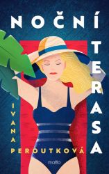 Noční terasa - Ivana Peroutková - Romány pro ženy Noční terasa