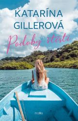 Podoby štěstí - Katarína Gillerová - Romány pro ženy Podoby štěstí