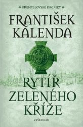 Rytíř zeleného kříže - František Kalenda - Historické detektivky Rytíř zeleného kříže