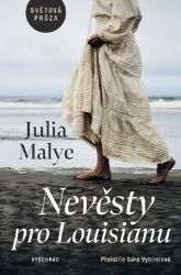 Nevěsty pro Louisianu - Julia Malye - Historické romány Nevěsty pro Louisianu