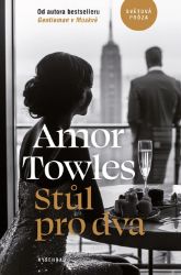 Stůl pro dva - Amor Towles - Romány Stůl pro dva