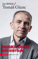 Ruská duše neexistuje - Jan Bělíček,Tomáš Glanc - Biografie a autobiografie Ruská duše neexistuje