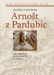 Arnošt z Pardubic - Zdeňka Hledíková - Dějiny českého národa Arnošt z Pardubic