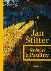 Světlo z Pauliny - Jan Štifter - Historické romány Světlo z Pauliny