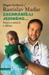 Zachráníš-li jediného... - Rastislav Maďar,Magda Snížková - Spisovatelé Zachráníš-li jediného...