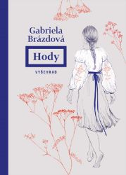 Hody - Gabriela Brázdová - Česká a slovenská beletrie Hody