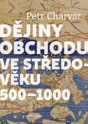 Dějiny obchodu ve středověku 500 - 1000 Dějiny obchodu ve středověku 500 - 1000
