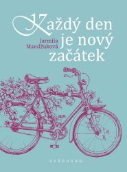Každý den je nový začátek - Jarmila Mandžuková - Psychologie Každý den je nový začátek