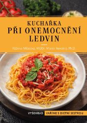 Kuchařka při onemocnění ledvin - Růžena Milatová,MUDr. Marek Novotný, Ph.D. - Diety při onemocnění Kuchařka při onemocnění ledvin