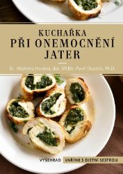 Kuchařka při onemocnění jater - Vladimíra Havlová,Pavel Drastich - Diety a plány Kuchařka při onemocnění jater