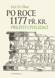 Po roce 1177 př. Kr. - Eric H. Cline - Literatura faktu Po roce 1177 př. Kr.