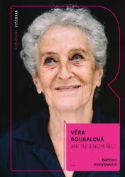 Jak to jenom říct - Barbora Postránecká,Věra Roubalová - Biografie a autobiografie Jak to jenom říct