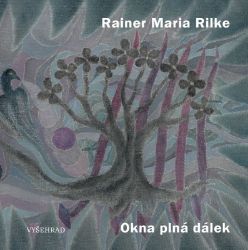 Okna plná dálek - Rainer Maria Rilke - Světová poezie Okna plná dálek