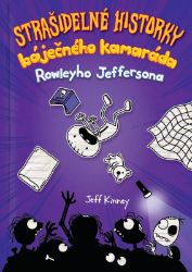 Strašidelné historky báječného kamaráda - Jeff Kinney - Vtipné knihy pro děti Strašidelné historky báječného kamaráda