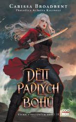Děti padlých bohů - Carissa Broadbent - Young Adult Děti padlých bohů