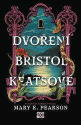 Dvoření Bristol Keatsové - Mary E. Pearson - Young Adult Dvoření Bristol Keatsové