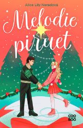 Melodie piruet - Alice Lily Neradová - Young Adult Melodie piruet