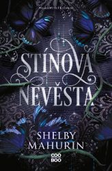 Stínová nevěsta - Shelby Mahurin - Young Adult Stínová nevěsta