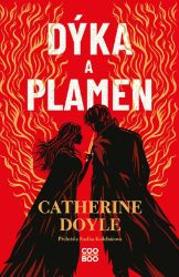 Dýka a plamen - Catherine Doyle - Young Adult Dýka a plamen