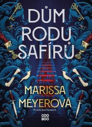 Dům rodu Safírů - Marissa Meyer - Young Adult Dům rodu Safírů