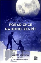 Pořád chce na konci zemřít Pořád chce na konci zemřít