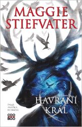 Havraní král - Maggie Stiefvater - Young Adult Krutý princ