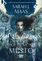 Půlměsíční město: Rod nebes a dechu - Sarah J. Maas - Fantasy Půlměsíční město: Rod nebes a dechu