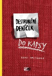 Destrukční deníček - Keri Smith - Young Adult Destrukční deníček