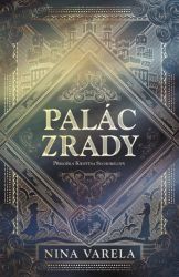 Palác zrady - Nina Varela - Fantasy knihy pro děti Palác zrady