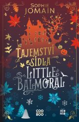 Tajemství sídla Little Balmoral - Sophie Jomain - Beletrie Tajemství sídla Little Balmoral
